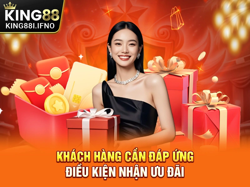 Khách hàng cần đáp ứng điều kiện nhận ưu đãi