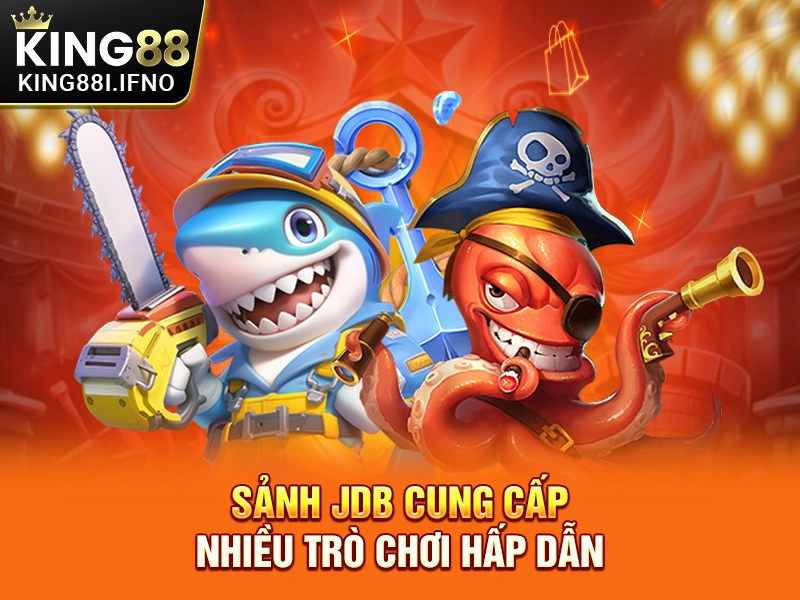 Sảnh JDB cung cấp nhiều trò chơi hấp dẫn